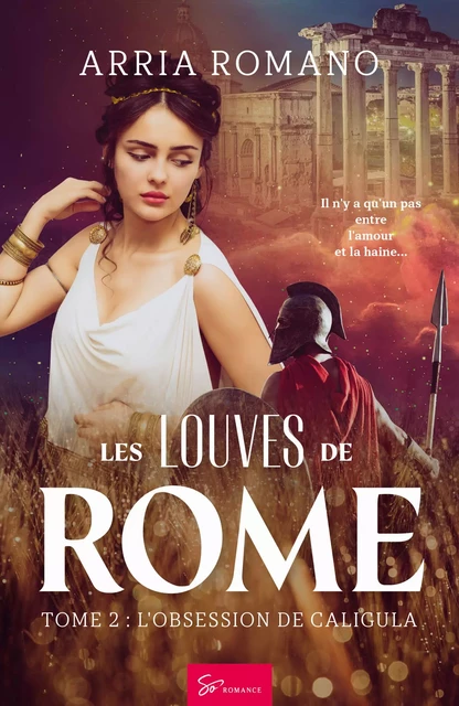 Les Louves de Rome - Tome 2 - Arria Romano - So Romance