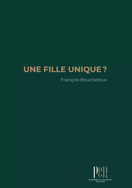 Une fille unique ? - François Bouchetoux - Pomarède & Richemont