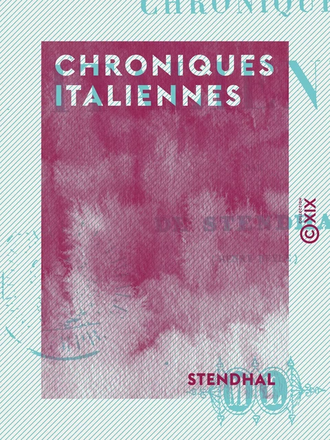 Chroniques italiennes -  Stendhal - Collection XIX