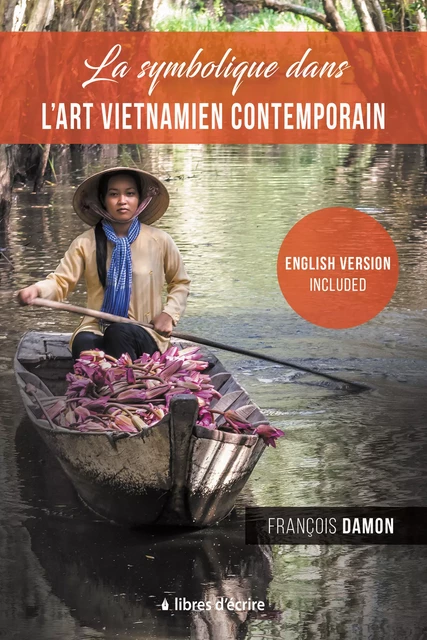 La symbolique dans l'art vietnamien contemporain - François Damon - Libres d'écrire