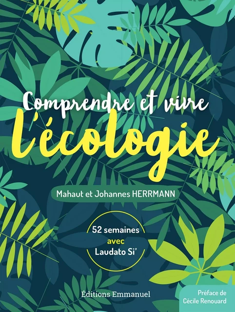 Comprendre et vivre l'écologie - Johannes Hermann, Mahaut Herrmann - Éditions de l'Emmanuel