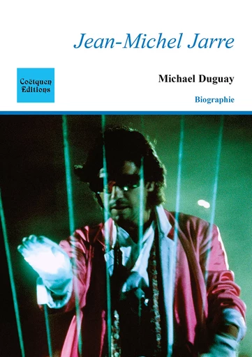 Jean-Michel Jarre - Michael Duguay - Coëtquen Editions