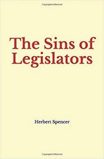 The Sins of Legislators - Herbert Spencer - LM Publishers