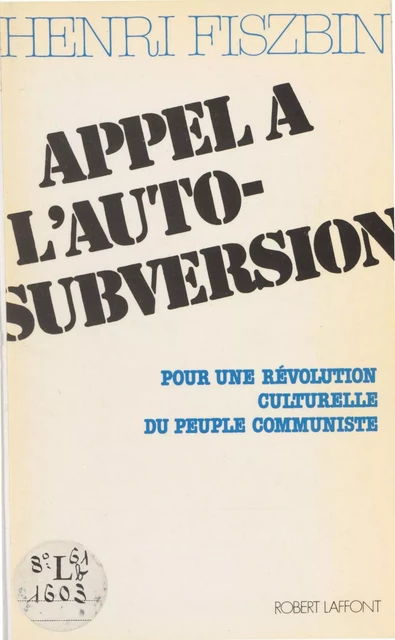 Appel à l'auto-subversion - Henri Fiszbin - Robert Laffont (réédition numérique FeniXX)