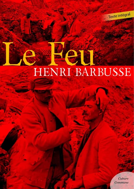 Le Feu - Henri Barbusse - Culture commune