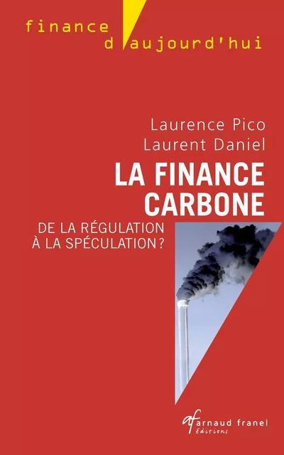 La finance carbone - Laurence Pico, Laurent Daniel - Arnaud Franel Editions