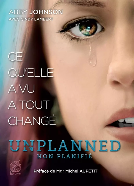 Unplanned - Abby Johnson - Éditions de l'Emmanuel