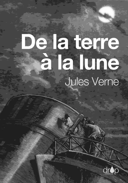 De la Terre à la Lune - Jules Verne - Les éditions Pulsio