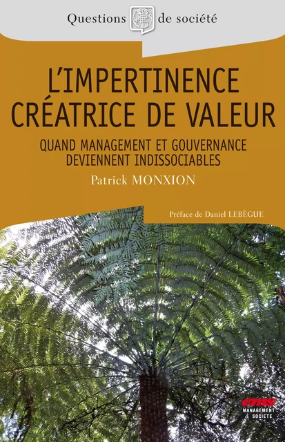 L'impertinence créatrice de valeur. - Patrick Monxion - Éditions EMS