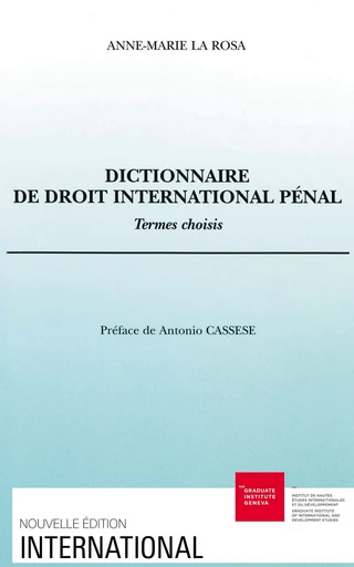 Dictionnaire de droit international pénal - Anne-Marie la Rosa - Graduate Institute Publications