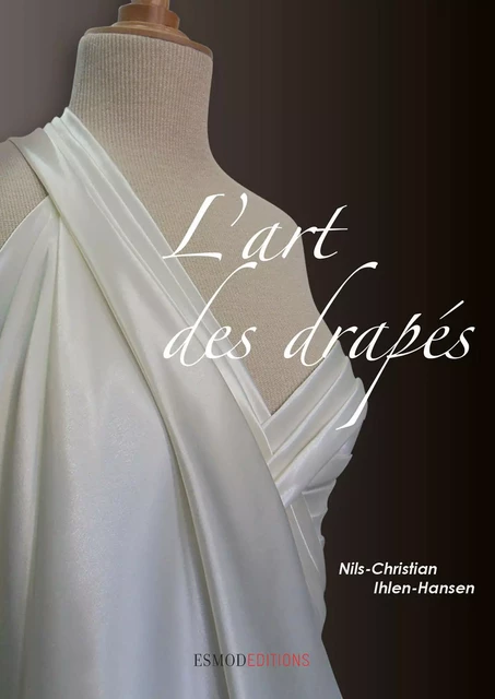 L'art des drapés - Nils-Christian Ihlen-Hansen - ESMOD