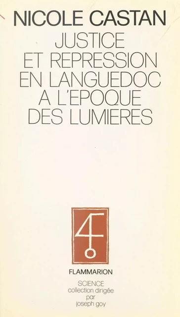 Justice et répression en Languedoc à l'époque des Lumières - Nicole Castan - Flammarion (réédition numérique FeniXX)