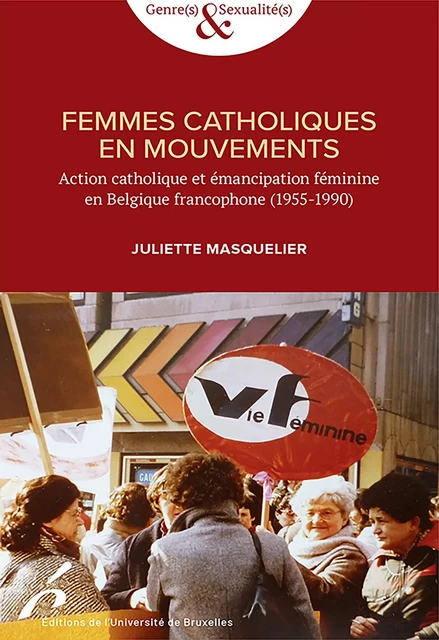 Femmes catholiques en mouvements - Juliette Masquelier - Editions de l'Université de Bruxelles