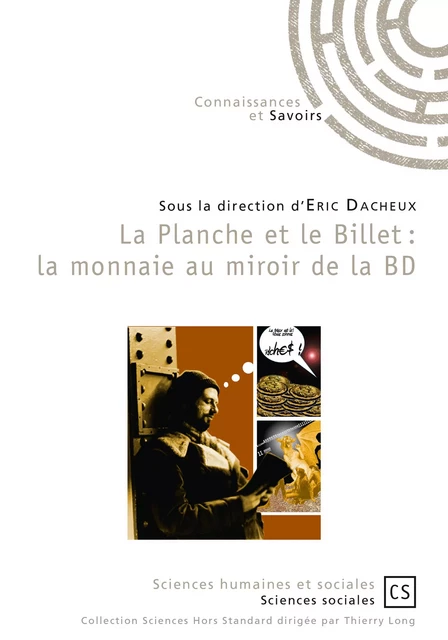 La Planche et le Billet : la monnaie au miroir de la BD - Sous la Direction d'Éric Dacheux - Connaissances & Savoirs