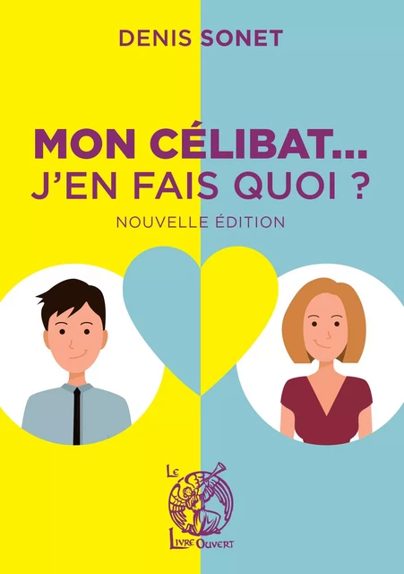 Mon célibat... J'en fais quoi ? - Denis Sonet - Éditions de l'Emmanuel