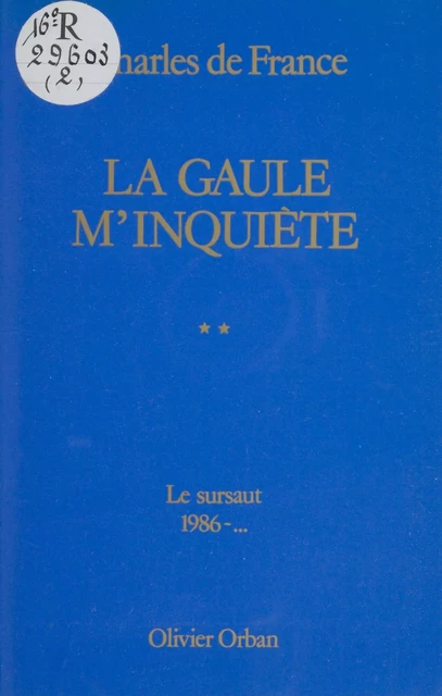 La Gaule m'inquiète (2) - Charles de France - Plon (réédition numérique FeniXX)