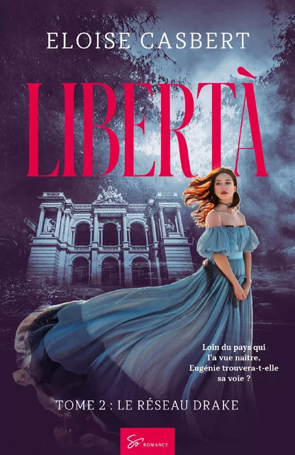 Libertà - Tome 2 - Eloise Casbert - So Romance