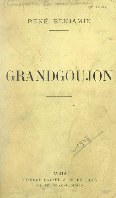 Grandgoujon - René Benjamin - (Fayard) réédition numérique FeniXX