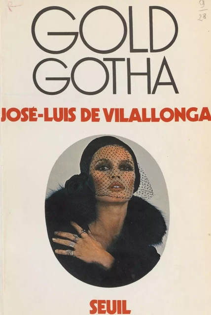 Gold Gotha - Jose Luis de Vilallonga - Seuil (réédition numérique FeniXX)