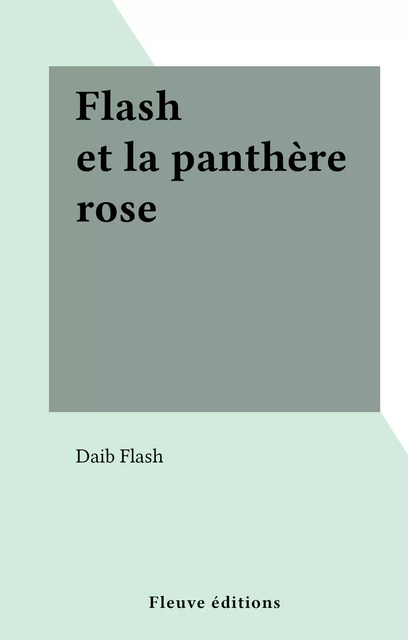 Flash et la panthère rose - André Caroff - Fleuve éditions (réédition numérique FeniXX)