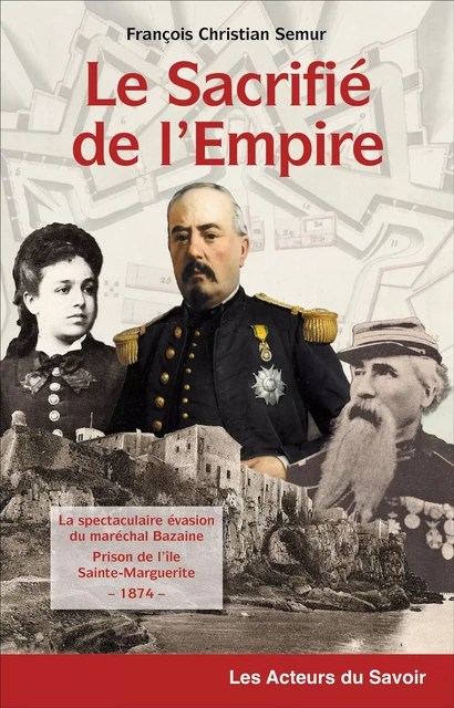 Le sacrifié de l'Empire - François Christian Semur - Les acteurs du savoir