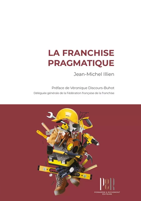 La franchise pragmatique - Jean-Michel Illien - Pomarède & Richemont