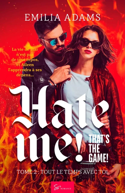 Hate me! That's the game! - Tome 2 - Emilia Adams - So Romance