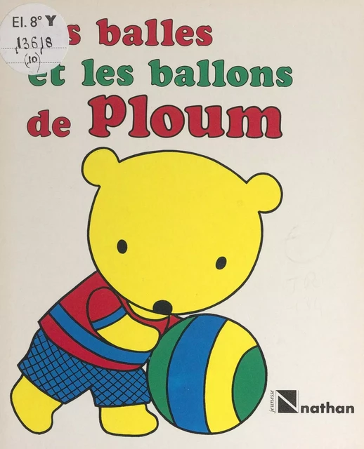 Les balles et les ballons de Ploum - Micheline Bertrand, Lise Marin - (Nathan) réédition numérique FeniXX