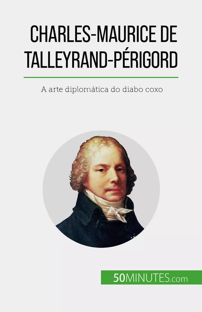 Charles-Maurice de Talleyrand-Périgord - Romain Parmentier - 50Minutes.com (PT)