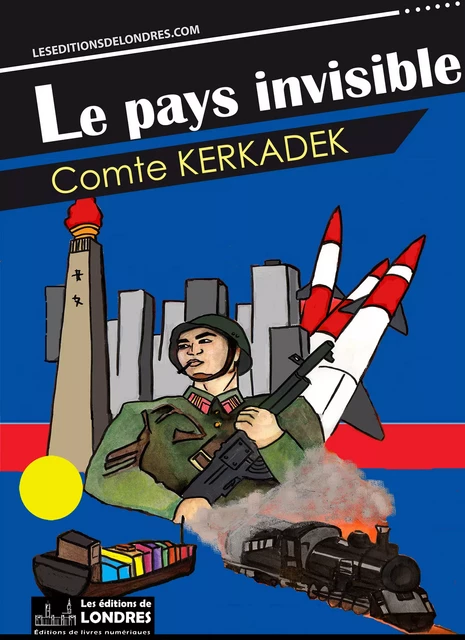 Le pays invisible - Comte Kerkadek - Les Editions de Londres