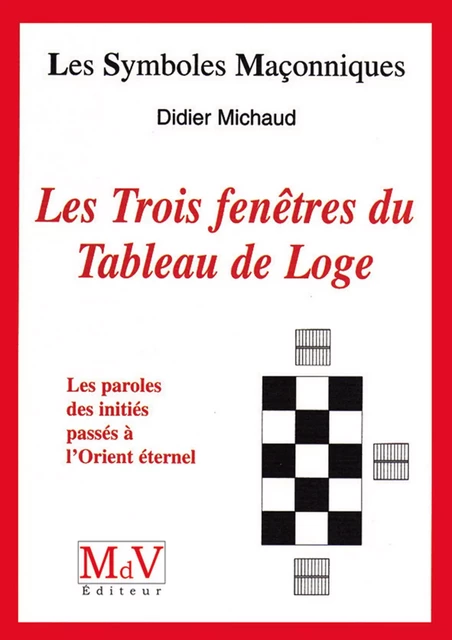 N.11 Les trois fenêtres du tableau de loge - Didier Michaud - MdV éditeur