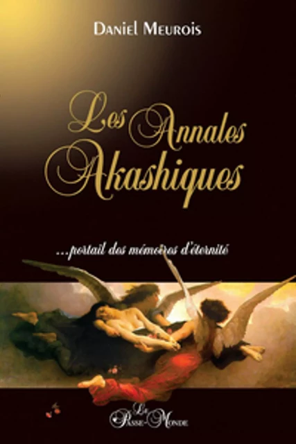 Les Annales Akashiques... - Daniel Meurois - Passe monde