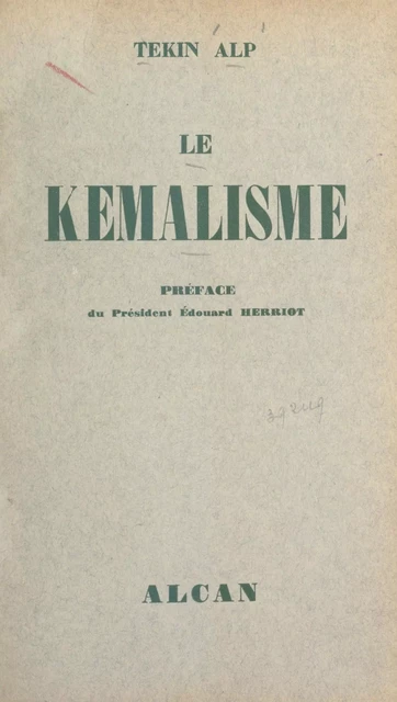 Le kemalisme - Tekin Alp - (Presses universitaires de France) réédition numérique FeniXX