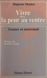 Vivre avec la peur au ventre