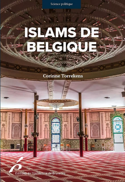 Islams de Belgique - Corinne Torrekens - Editions de l'Université de Bruxelles