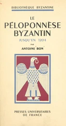 Le Péloponnèse byzantin jusqu'en 1204