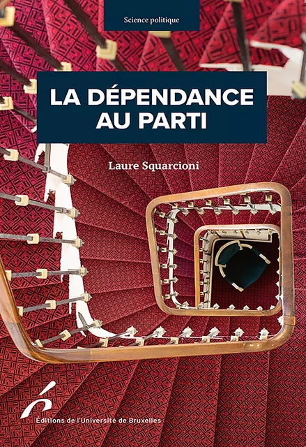 La dépendance au parti - Laure Squarcioni - Editions de l'Université de Bruxelles