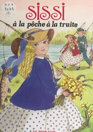 Sissi (6). Sissi à la pêche à la truite