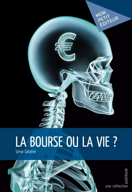 La Bourse ou la vie ? - Sylvie Sabatier - Mon Petit Editeur