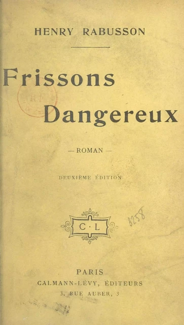 Frissons dangereux - Henry Rabusson - Calmann-Lévy (réédition numérique FeniXX)