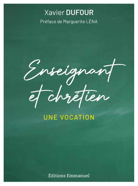 Enseignant et chrétien - Xavier Dufour - Éditions de l'Emmanuel