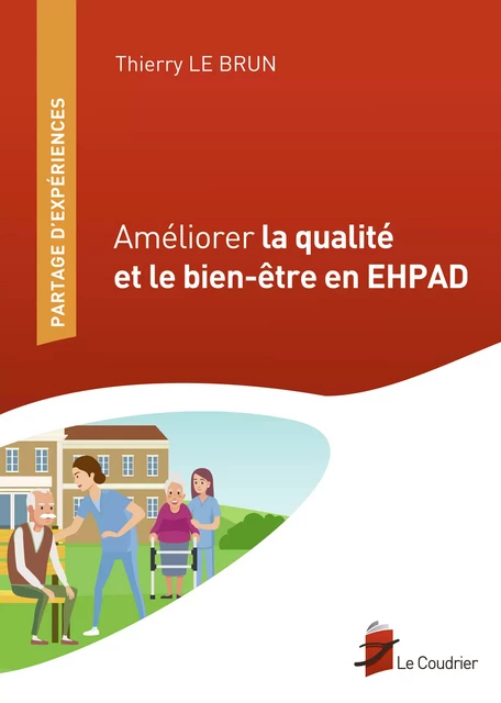 Améliorer la qualité et le bien-être en EHPAD - Thierry le Brun - Le Coudrier