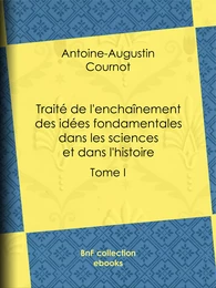 Traité de l'enchaînement des idées fondamentales dans les sciences et dans l'histoire