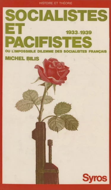 Socialistes et pacifistes - Michel Bilis - La Découverte (réédition numérique FeniXX)