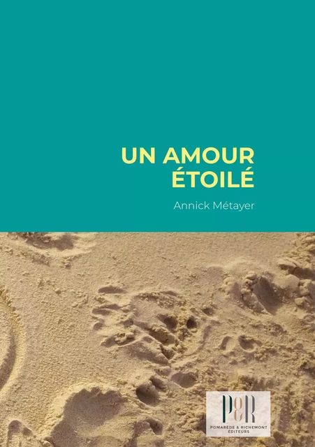 Un amour étoilé - Annick Métayer - Pomarède & Richemont