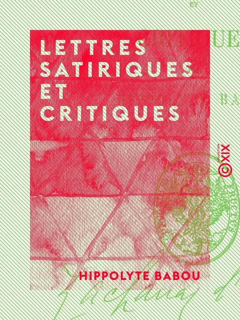 Lettres satiriques et critiques - Hippolyte Babou - Collection XIX