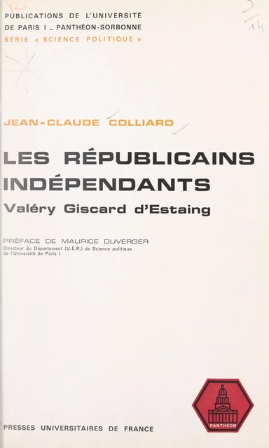 Les Républicains Indépendants - Jean-Claude Colliard - (Presses universitaires de France) réédition numérique FeniXX