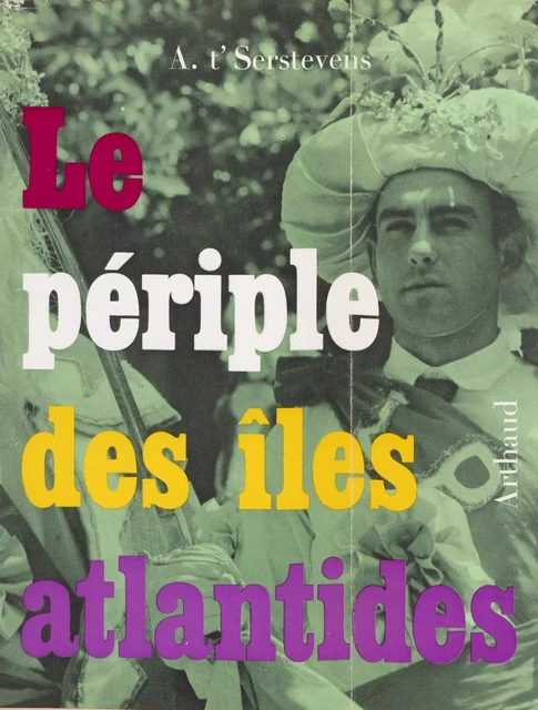 Le périple des îles atlantides - Albert T'Serstevens - Arthaud (réédition numérique FeniXX)