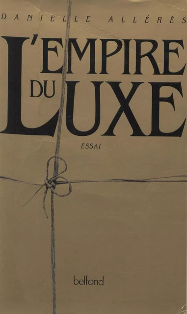 L'empire du luxe - Danielle Allérès - Belfond (réédition numérique FeniXX)