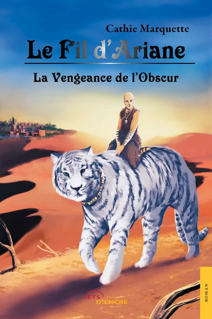 Le Fil d'Ariane - La Vengeance de l'Obscur - Cathie Marquette - Editions Jets d'Encre